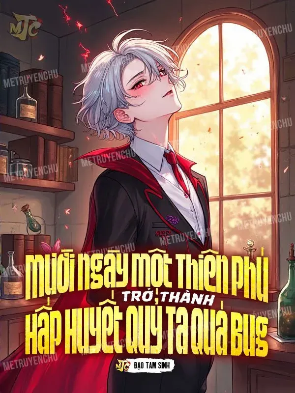 Bìa truyện Mười Ngày Một Thiên Phú, Trở Thành Hấp Huyết Quỷ Ta Quá Bug