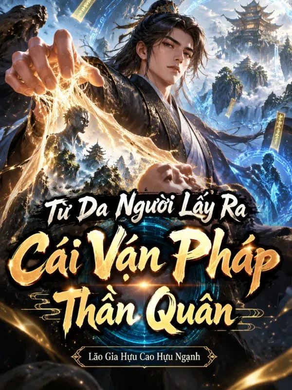 Bìa truyện Từ Da Người Lấy Ra Cái Vạn Pháp Thần Quân