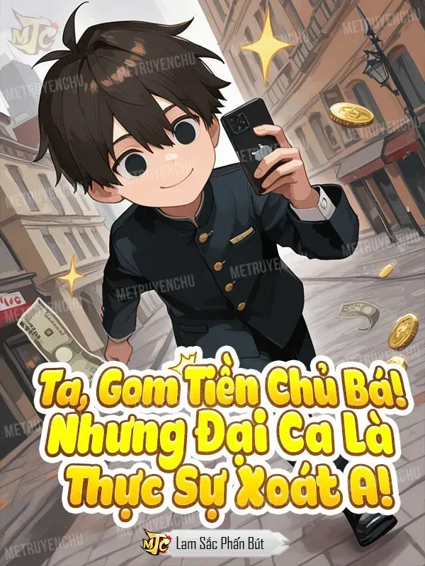 Bìa truyện Ta, Gom Tiền Chủ Bá! Nhưng Đại Ca Là Thực Sự Xoát A!