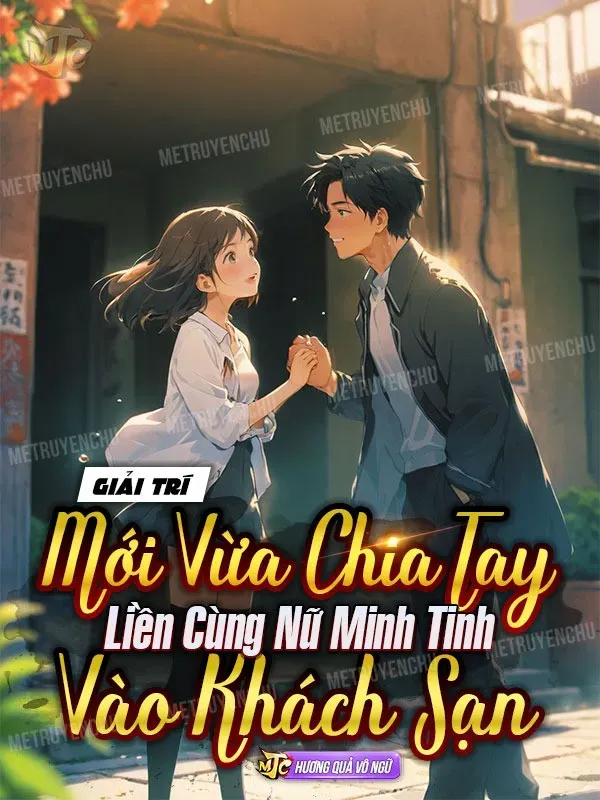 Bìa truyện Giải Trí: Mới Vừa Chia Tay Liền Cùng Nữ Minh Tinh Vào Khách Sạn